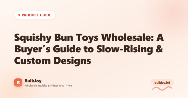 Squishy Bun Toys Wholesale Guide - King Squishy wholesale guide