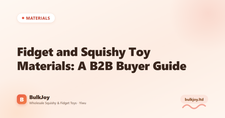 Fidget & Squishy Toy Materials Guide - King Squishy wholesale guide