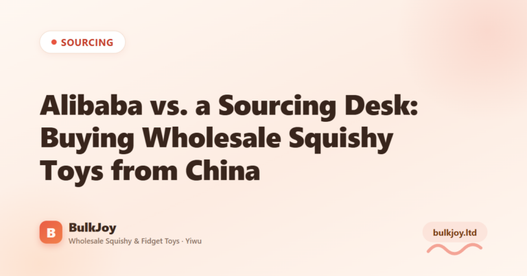 Alibaba vs a Sourcing Desk - King Squishy wholesale guide