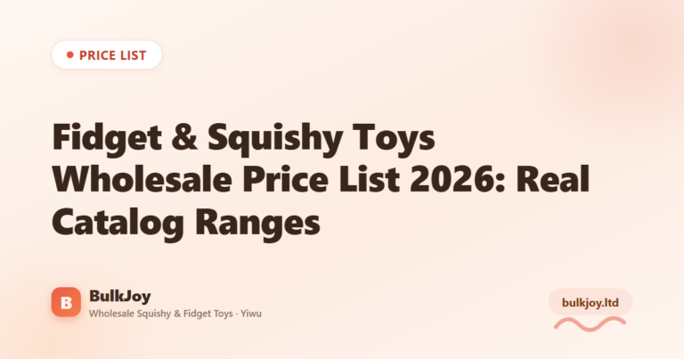 Fidget & Squishy Wholesale Price List 2026 - King Squishy wholesale guide