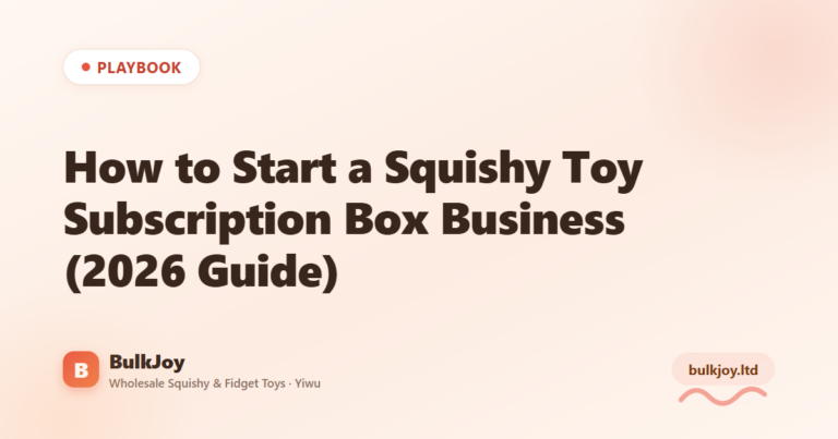 Squishy Toy Subscription Box Business Guide - King Squishy wholesale guide