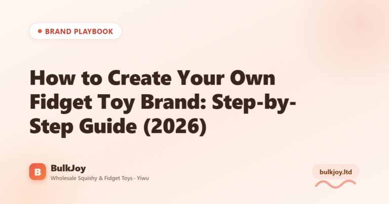 Create Your Own Fidget Toy Brand - King Squishy wholesale guide