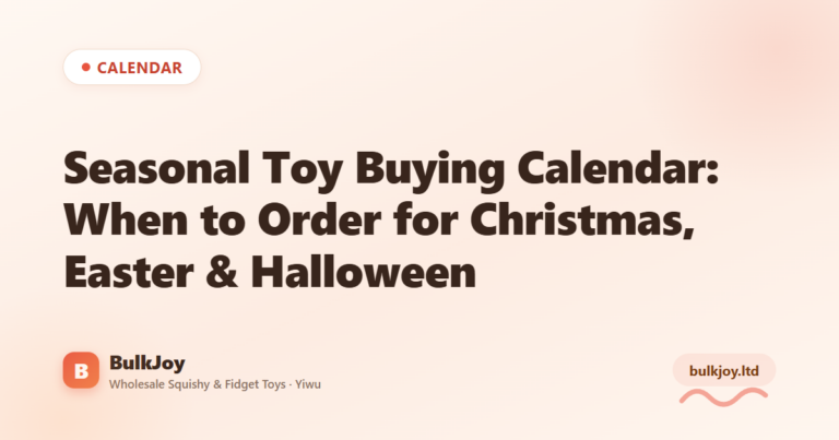 Seasonal Toy Buying Calendar - King Squishy wholesale guide